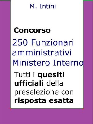 cover image of Quesiti ufficiali concorso 250 Funzionari Amministrativi Ministero Interno